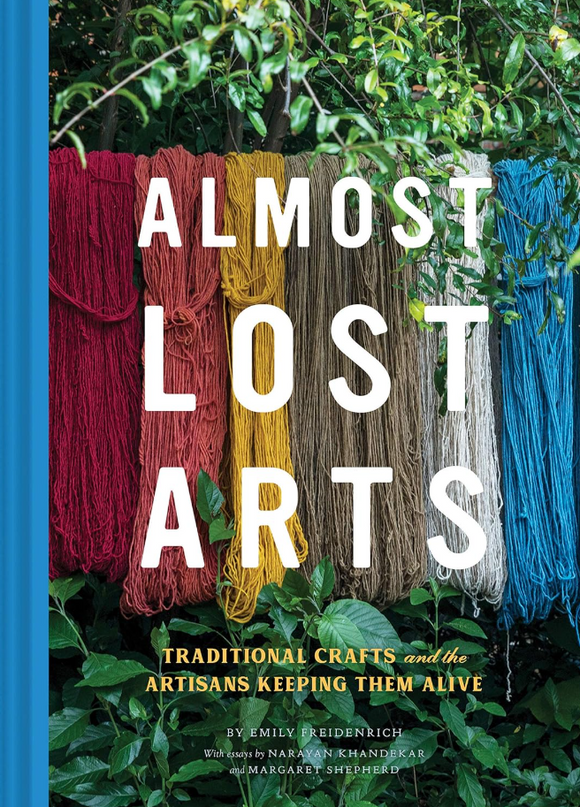 Almost Lost Arts: Traditional Crafts and the Artisans Keeping Them Alive