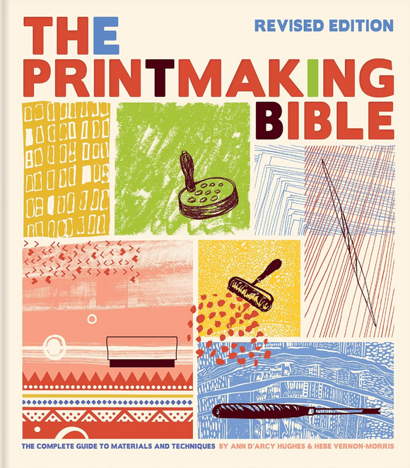 The Printmaking Bible, Revised Edition: The Complete Guide to Material ...