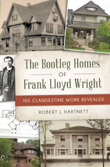 The Bootleg Homes of Frank Lloyd Wright from Arcadia Publishing