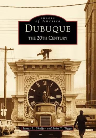 Dubuque: The 20th Century from Arcadia Publishing