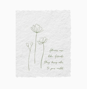 Flowers Are Like Friends Greeting Card by Paper Baristas