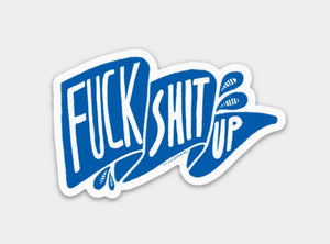 Fuck Shit Up Banner Sticker by Cat Rocketship