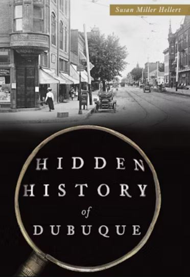 Hidden History of Dubuque from Arcadia Publishing