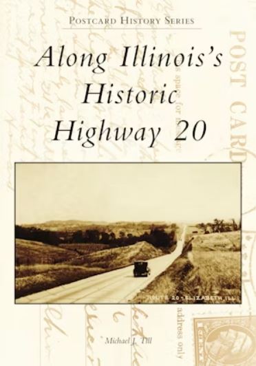 Along Illinois's Historic Highway 20 from Arcadia Publishing