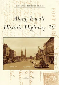 Along Iowa's Historic Highway 20 from Arcadia Publishing