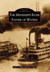 The Mississippi River: Father of Waters from Arcadia Publishing