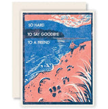 So Hard To Say Goodbye To A Friend Pet Sympathy Card by Heartell Press