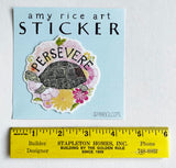 Persevere Sticker by Amy Rice