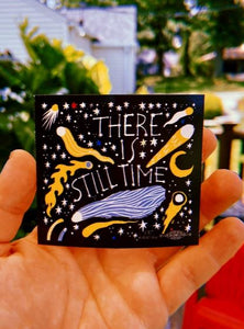 There Is Still Time Sticker by Cat Rocketship