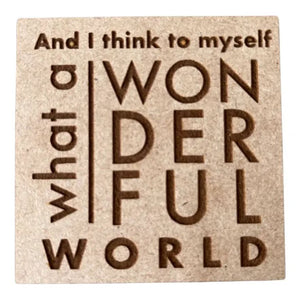 What a Wonderful World Wooden Magnet by High Strung Studios