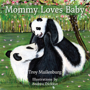 Mommy Loves Baby Board Book by Troy Muilenburg