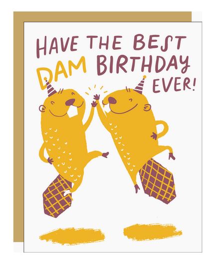 Best Dam Birthday Greeting Card by Egg Press Manufacturing