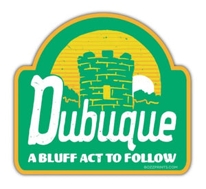 Dubuque: A Bluff Act To Follow Sticker by Bozz Prints