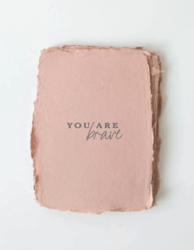 You Are Brave Encouragement Greeting Card by Paper Baristas