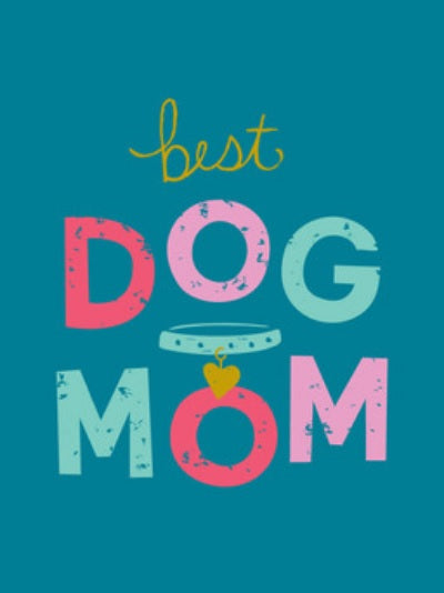 Mother's Day Dog Mom Greeting Card from Great Arrow Cards