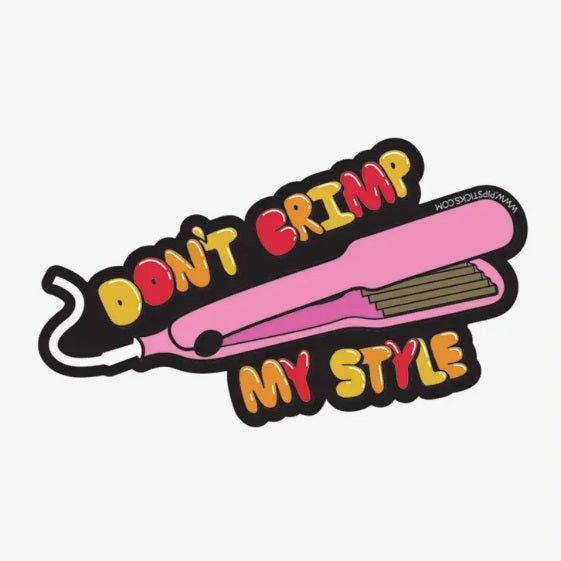 Don't Crimp My Style Sticker by Pipsticks