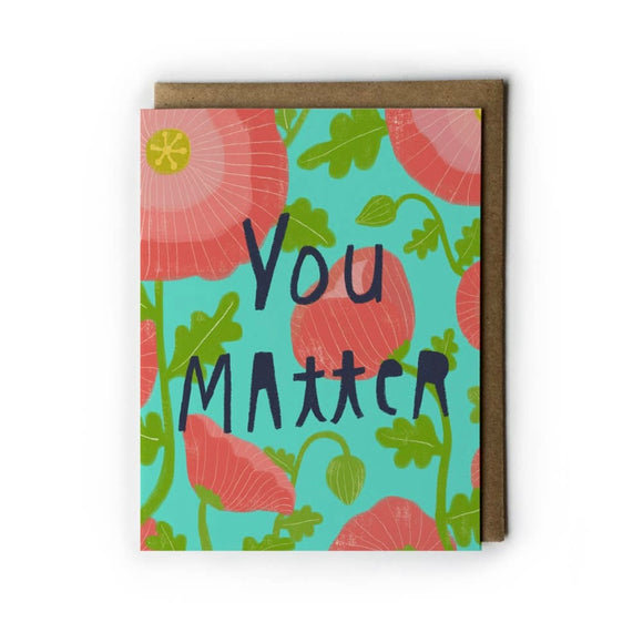 You Matter Encouragement Greeting Card by Honeyberry Studios