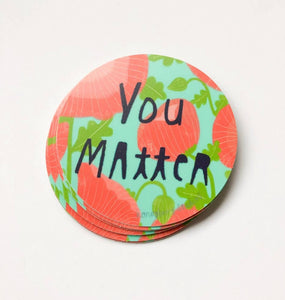 You Matter Sticker by Honeyberry Studios