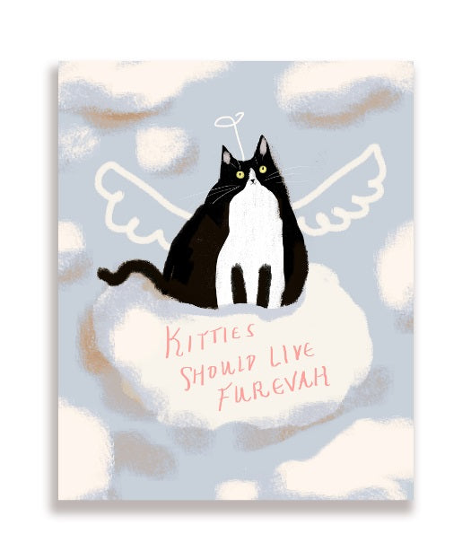 Sympathy Kitties Should Live Forever Cat Greeting Card by Jamie Shelman